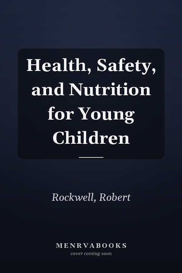 Health, Safety, and Nutrition for Young Children