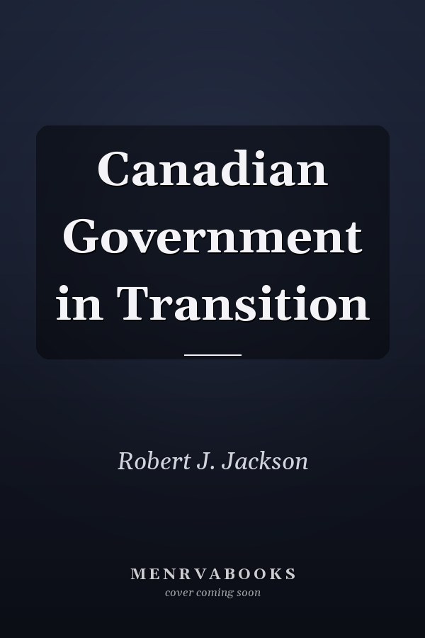 Canadian Government in Transition