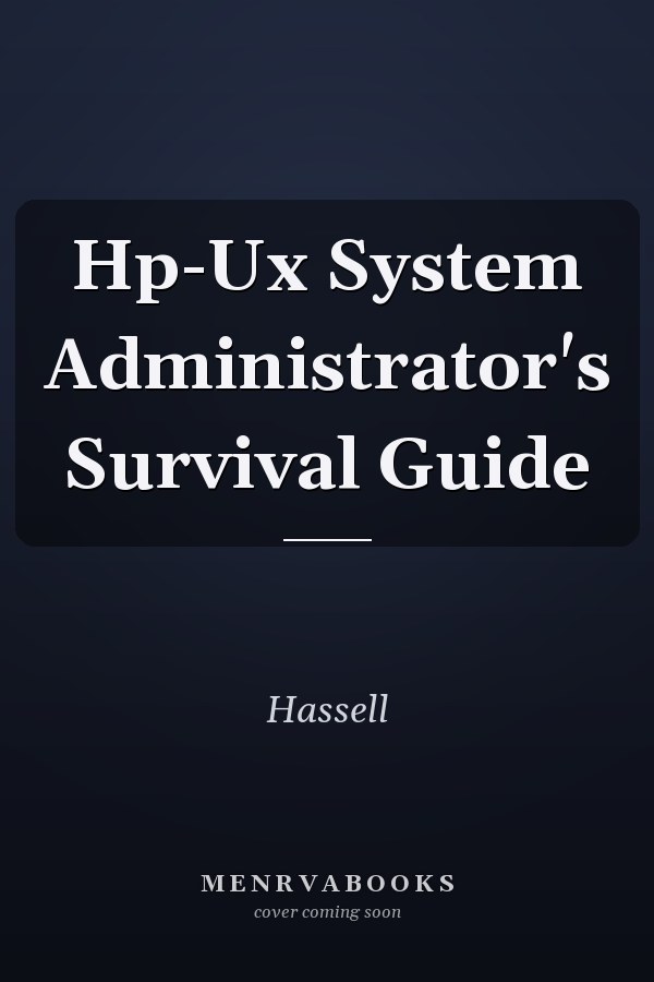 Hp-Ux System Administrator's Survival Guide