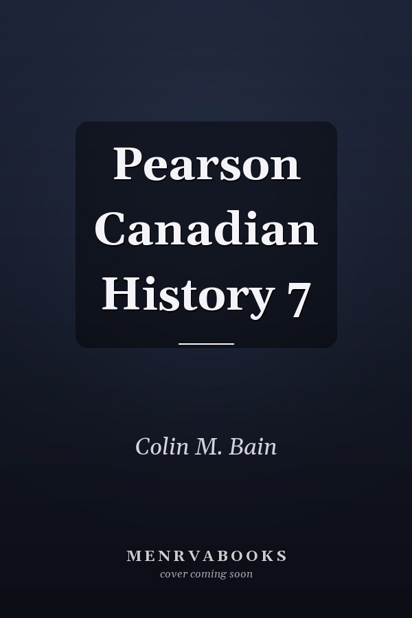 Pearson Canadian History 7