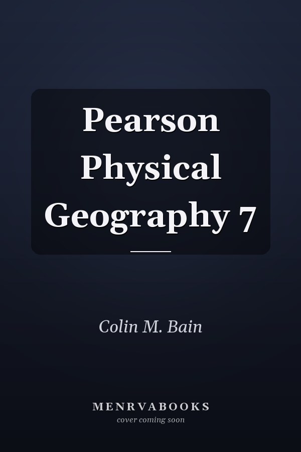 Pearson Physical Geography 7
