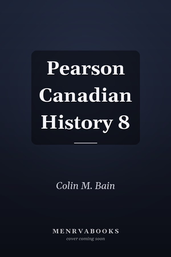 Pearson Canadian History 8