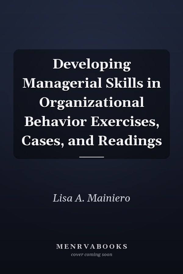 Developing Managerial Skills in Organizational Behavior Exercises, Cases, and Readings