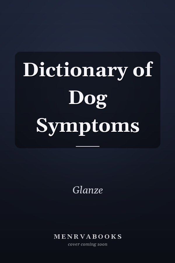 Dictionary of Dog Symptoms