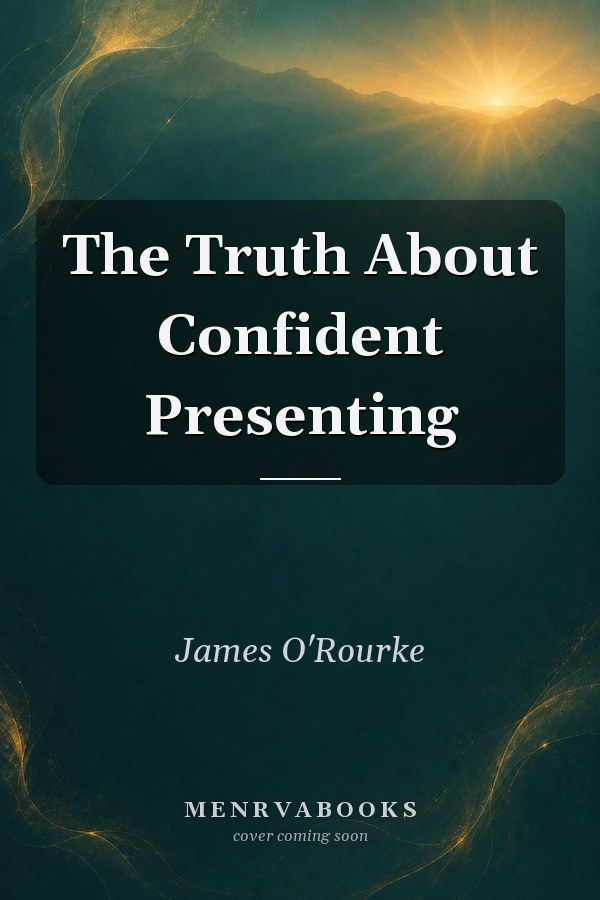 The Truth About Confident Presenting