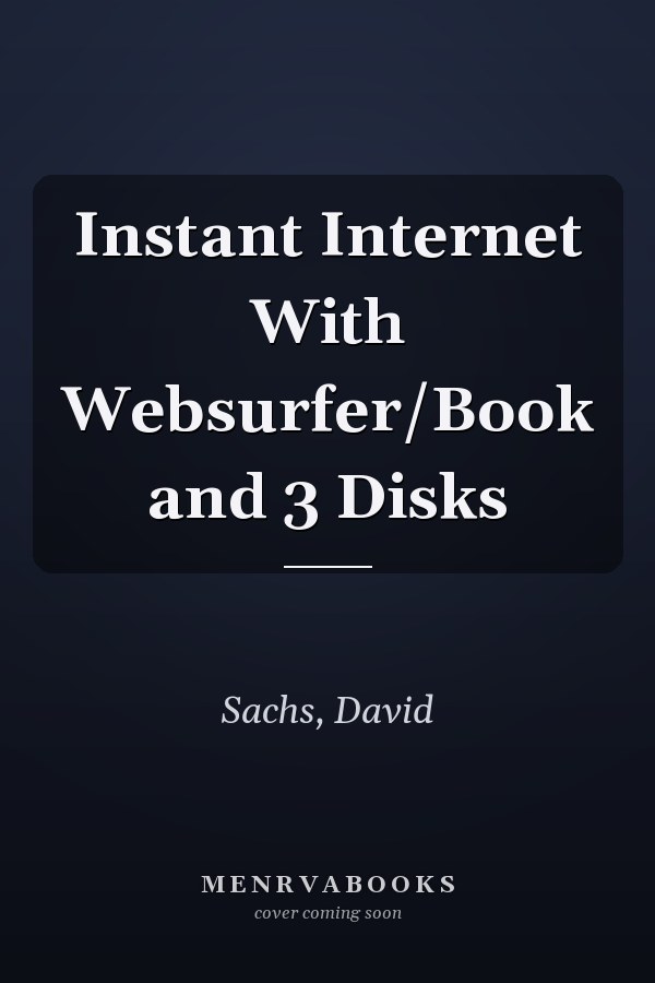Instant Internet With Websurfer/Book and 3 Disks