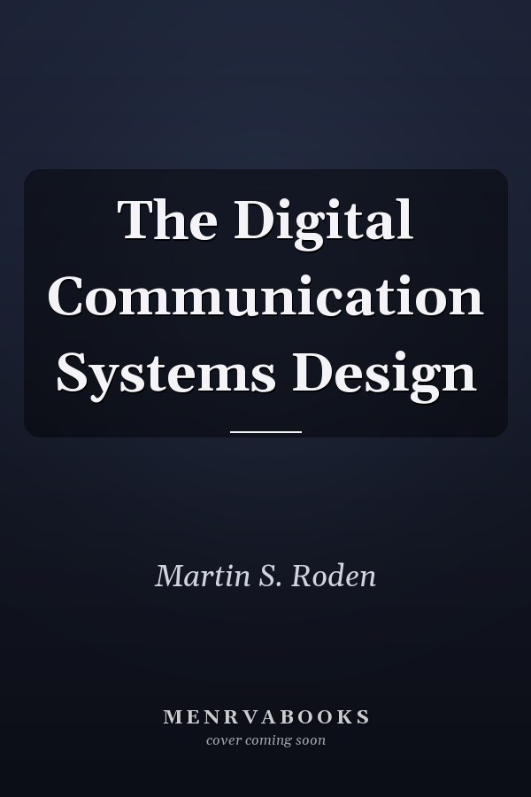 The Digital Communication Systems Design