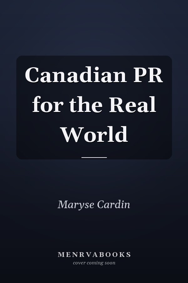 Canadian PR for the Real World