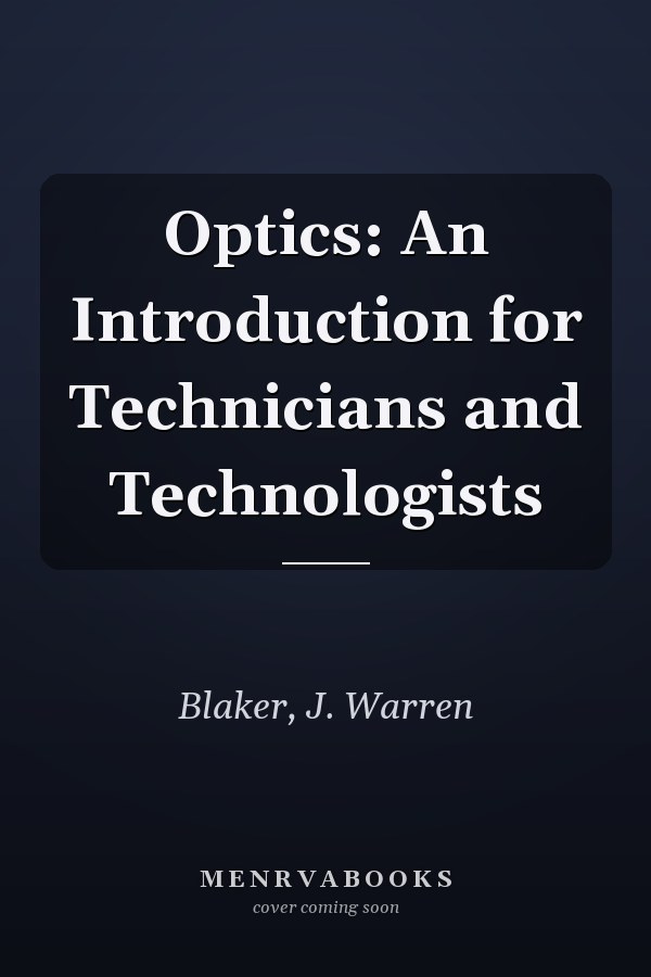 Optics: An Introduction for Technicians and Technologists