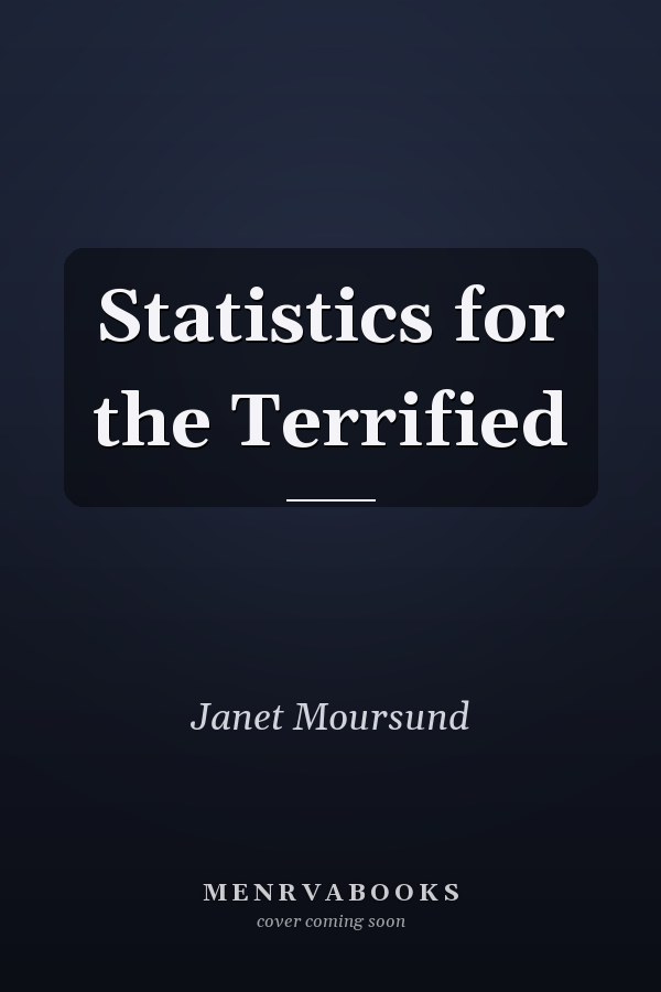Statistics for the Terrified