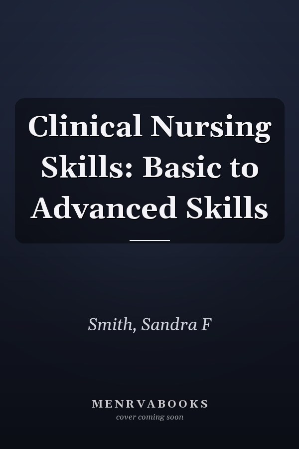 Clinical Nursing Skills: Basic to Advanced Skills