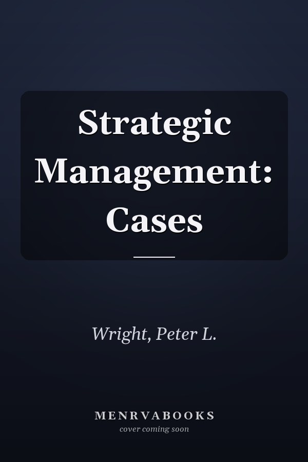 Strategic Management: Cases