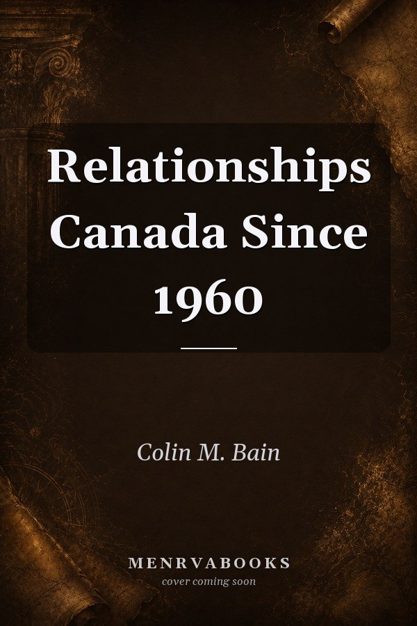Relationships Canada Since 1960