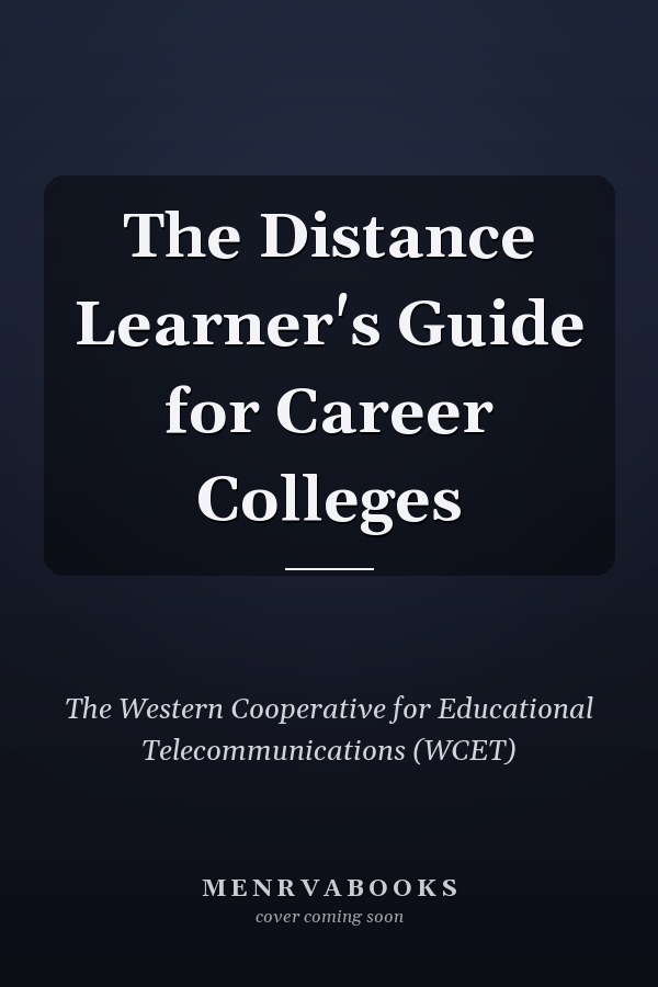 The Distance Learner's Guide for Career Colleges