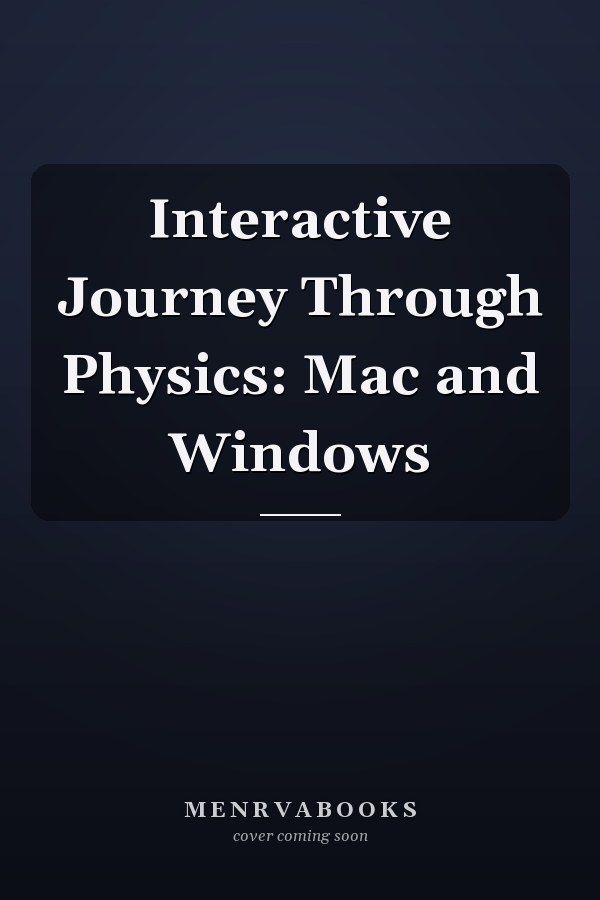 Interactive Journey Through Physics: Mac and Windows
