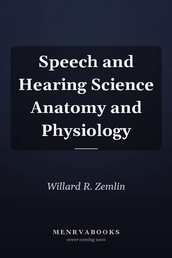 Speech and Hearing Science Anatomy and Physiology