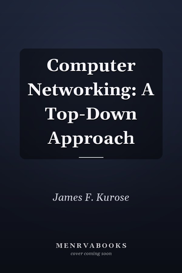 Computer Networking: A Top-Down Approach