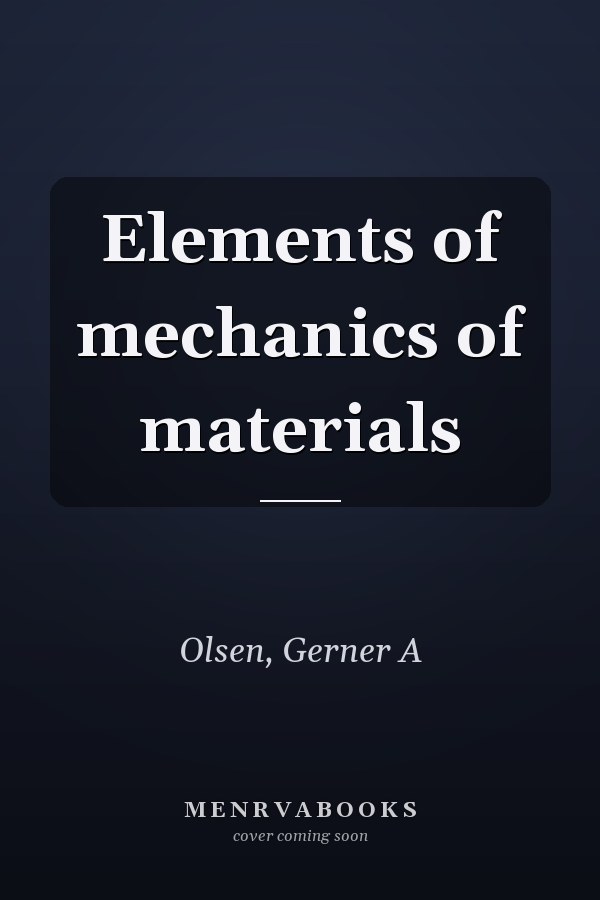 Elements of mechanics of materials