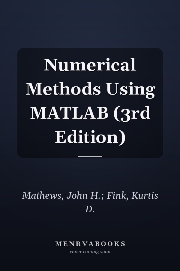Numerical Methods Using MATLAB (3rd Edition)