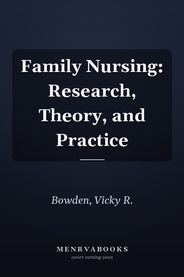 Family Nursing: Research, Theory, and Practice
