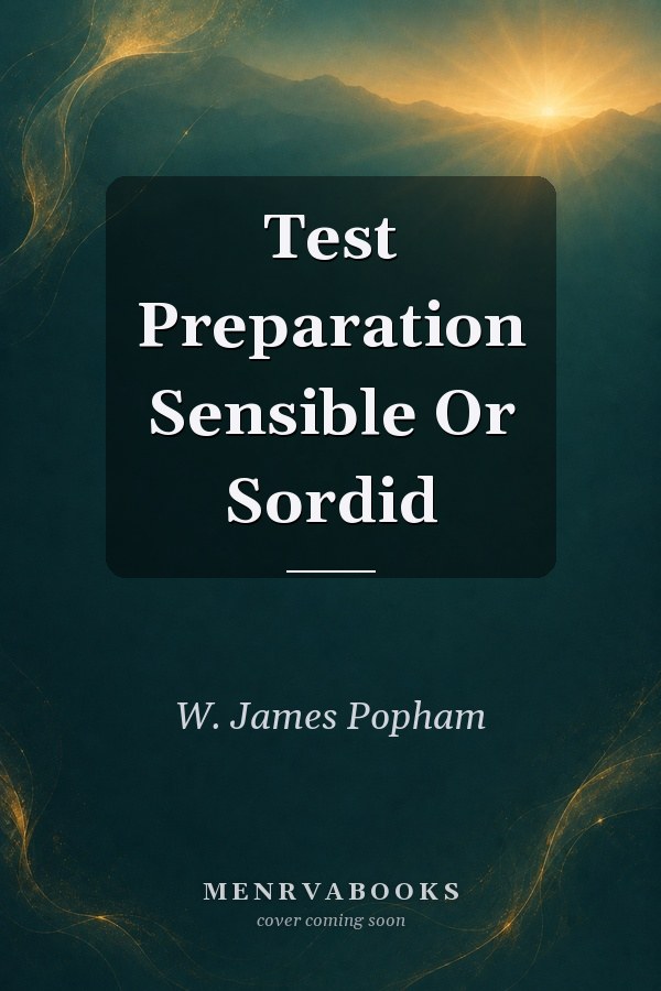 Test Preparation Sensible Or Sordid