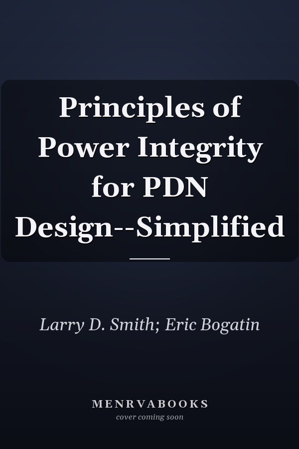 Principles of Power Integrity for PDN Design--Simplified