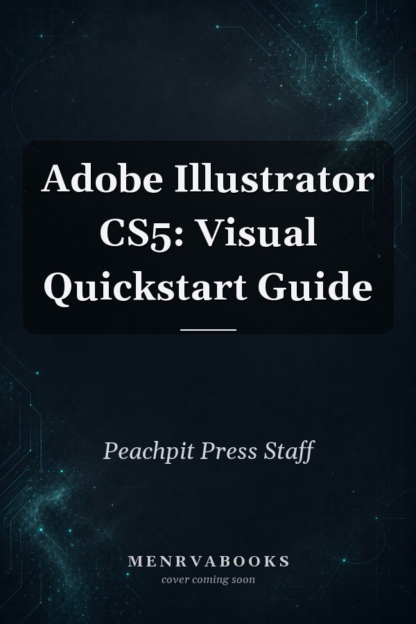 Adobe Illustrator CS5: Visual Quickstart Guide