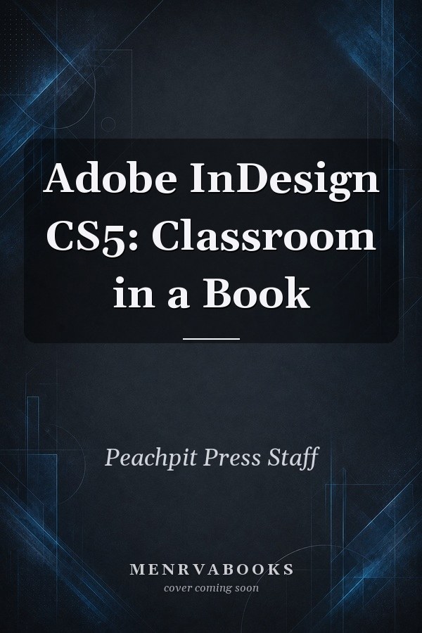 Adobe InDesign CS5: Classroom in a Book