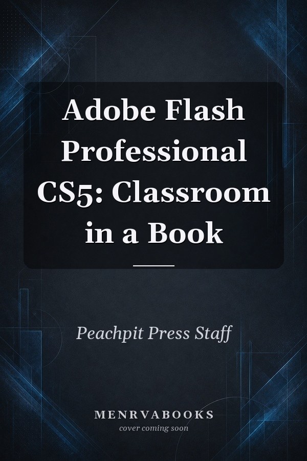 Adobe Flash Professional CS5: Classroom in a Book