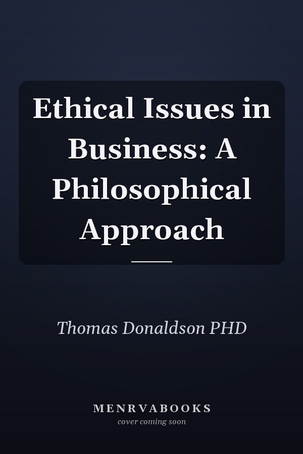 Ethical Issues in Business: A Philosophical Approach