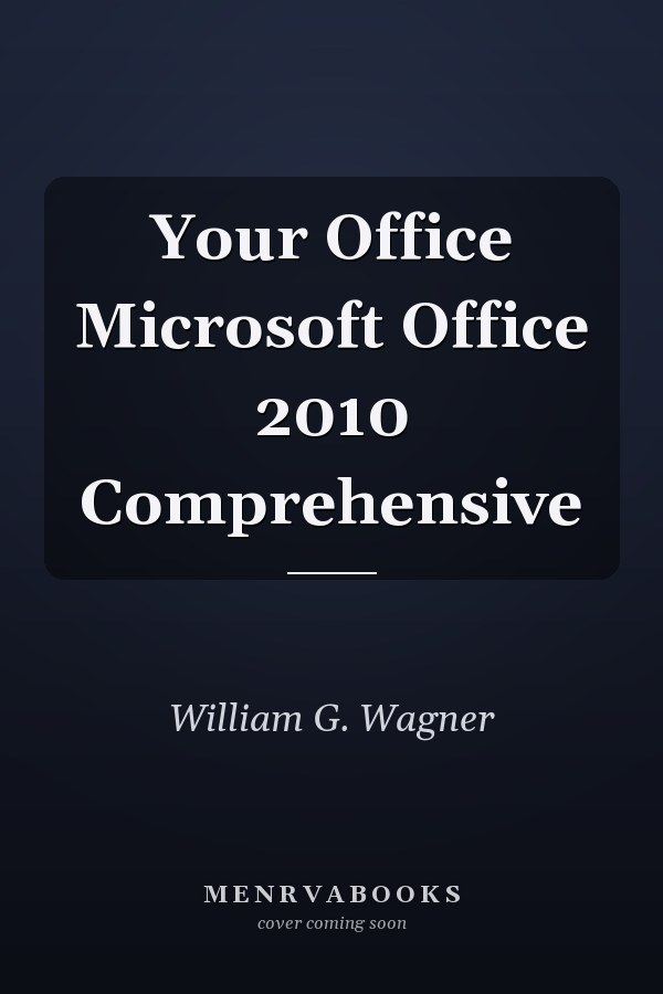 Your Office Microsoft Office 2010 Comprehensive
