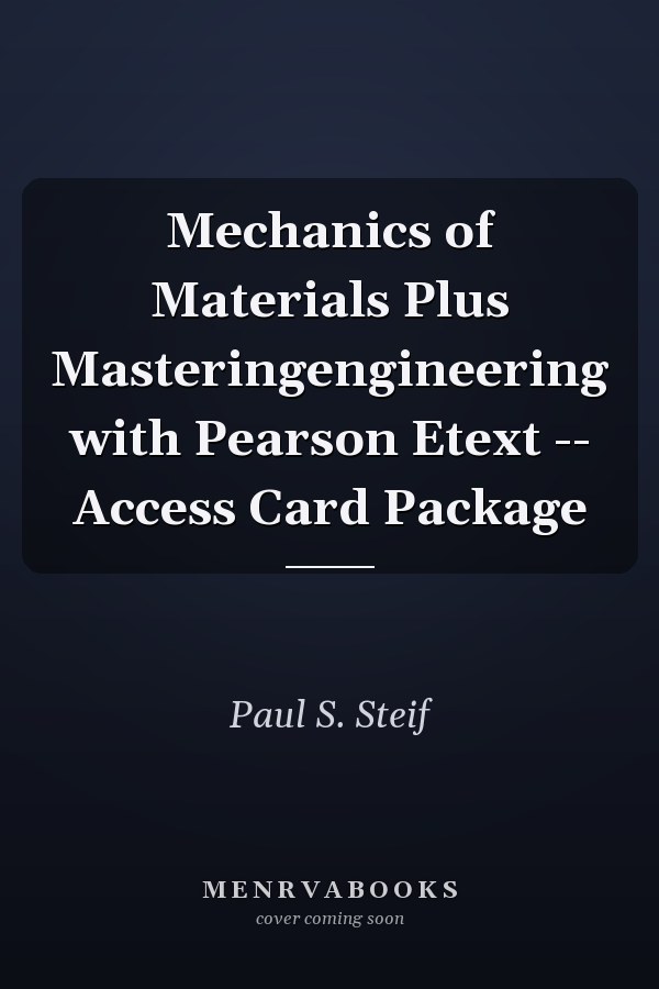 Mechanics of Materials Plus Masteringengineering with Pearson Etext -- Access Card Package