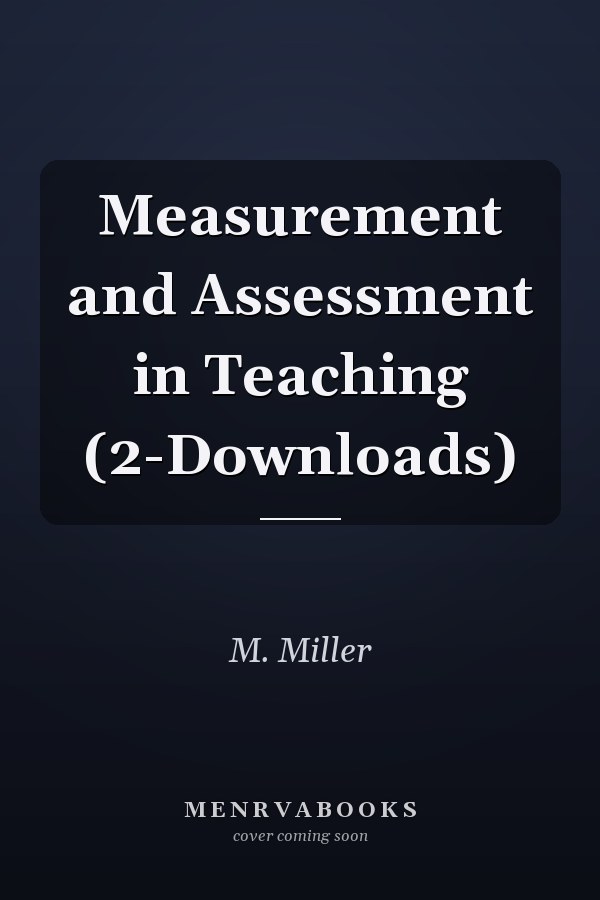 Measurement and Assessment in Teaching (2-Downloads)