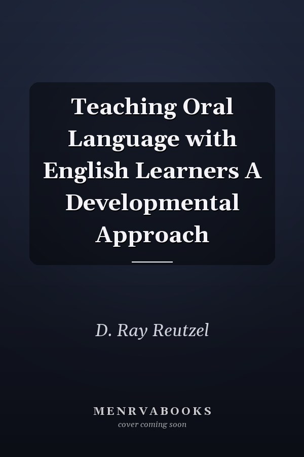 Teaching Oral Language with English Learners A Developmental Approach