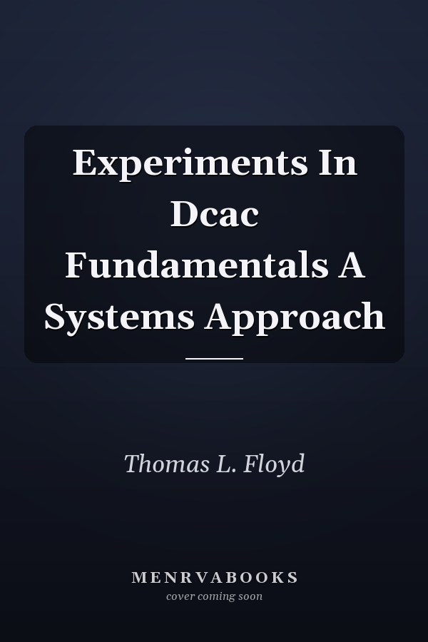 Experiments In Dcac Fundamentals A Systems Approach