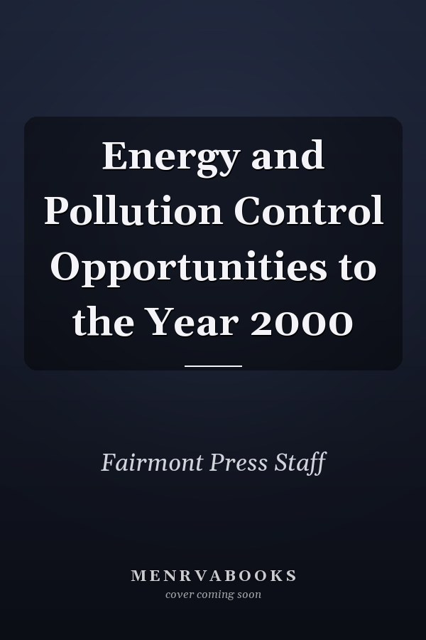 Energy and Pollution Control Opportunities to the Year 2000