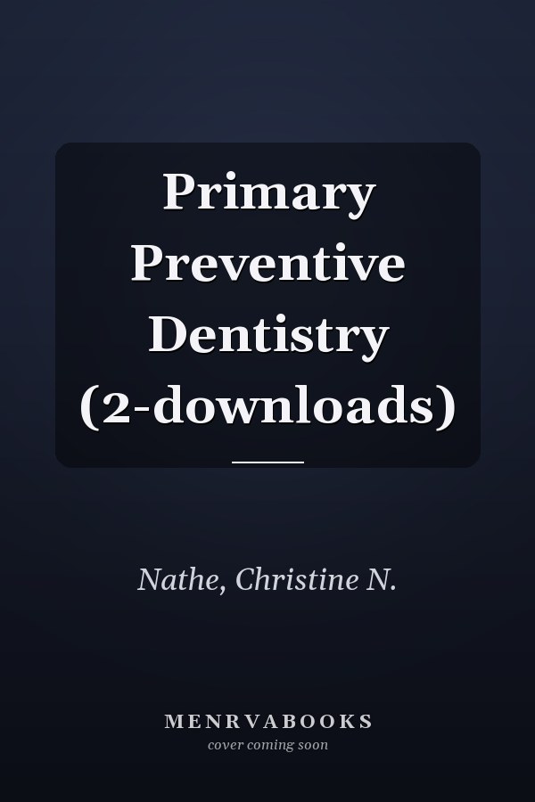 Primary Preventive Dentistry (2-downloads)