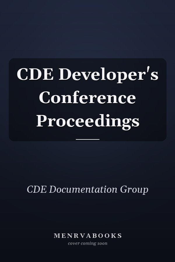 CDE Developer's Conference Proceedings