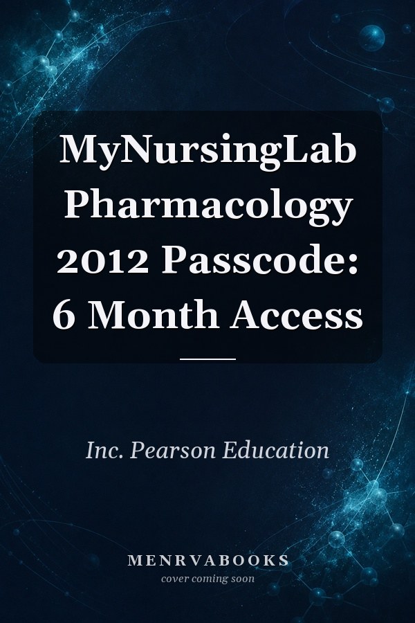 MyNursingLab Pharmacology 2012 Passcode: 6 Month Access
