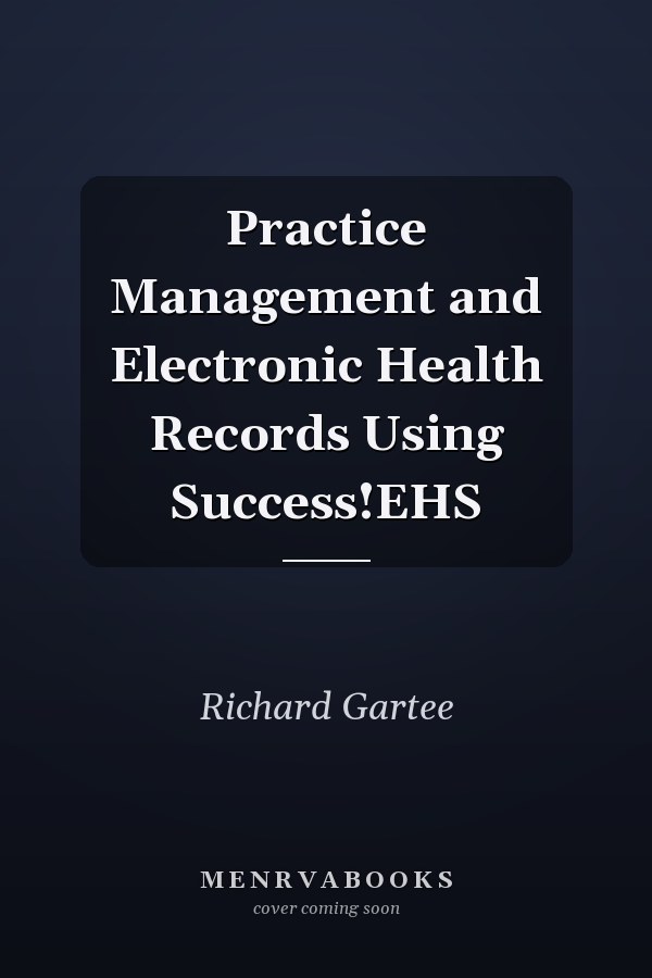 Practice Management and Electronic Health Records Using Success!EHS
