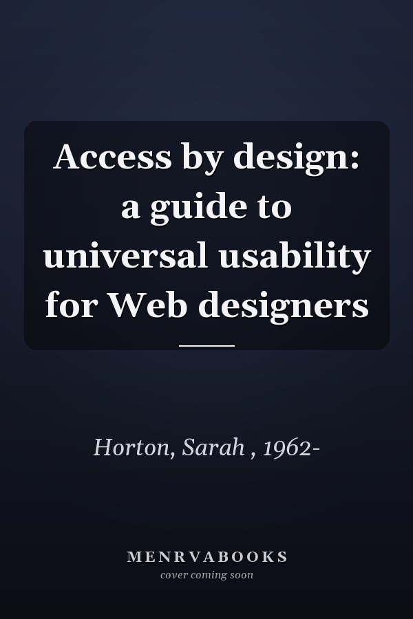 Access by design: a guide to universal usability for Web designers