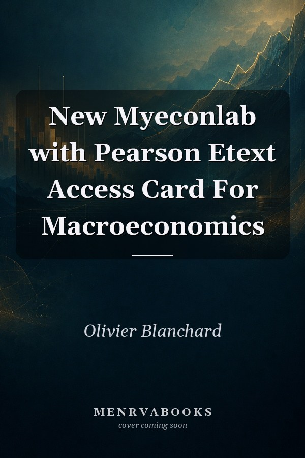 New Myeconlab with Pearson Etext Access Card For Macroeconomics
