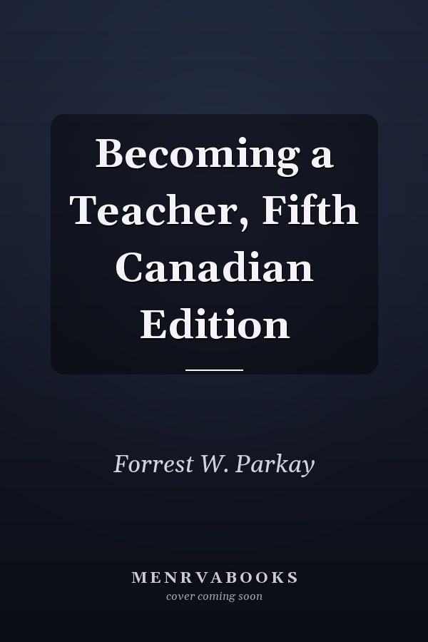 Becoming a Teacher, Fifth Canadian Edition