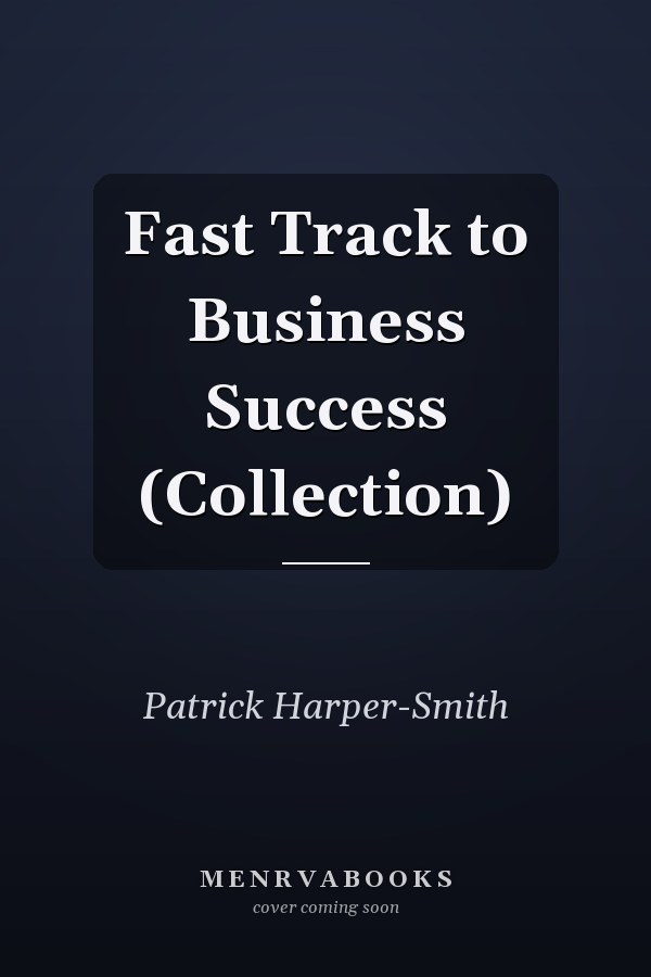 Fast Track to Business Success (Collection)