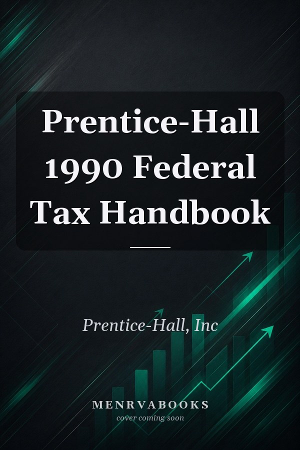 Prentice-Hall 1990 Federal Tax Handbook
