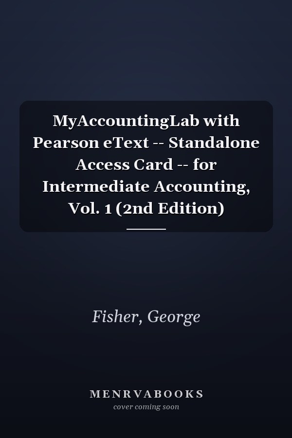 MyAccountingLab with Pearson eText -- Standalone Access Card -- for Intermediate Accounting, Vol. 1 (2nd Edition)