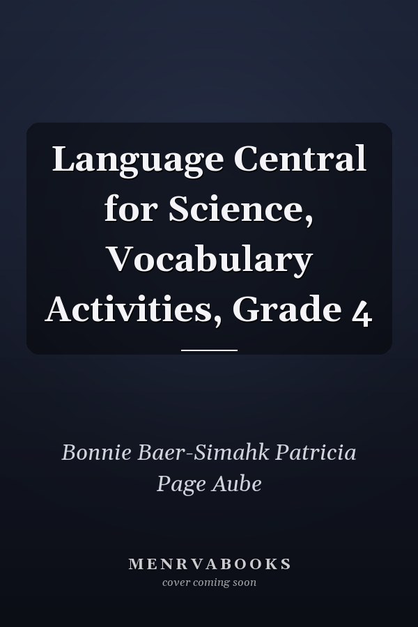 Language Central for Science, Vocabulary Activities, Grade 4