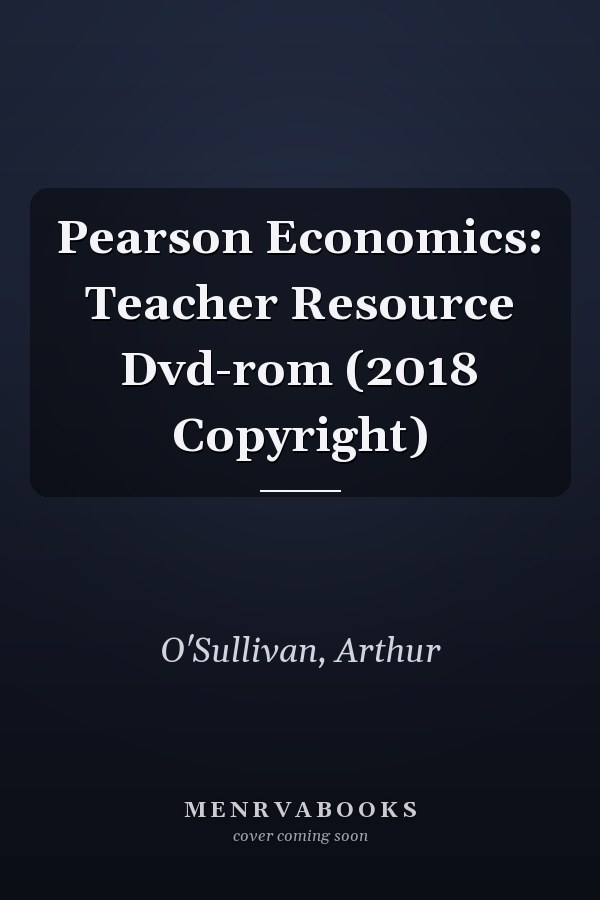 Pearson Economics: Teacher Resource Dvd-rom (2018 Copyright)