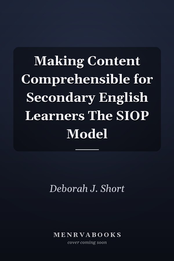 Making Content Comprehensible for Secondary English Learners The SIOP Model