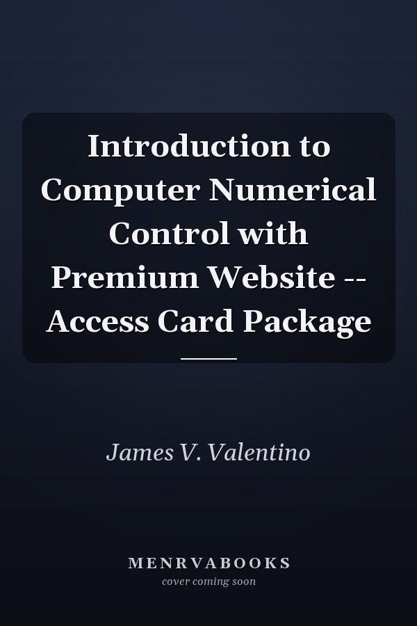 Introduction to Computer Numerical Control with Premium Website -- Access Card Package